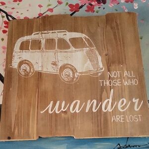 Not All Those Who Wander Are Lost Wood Sign